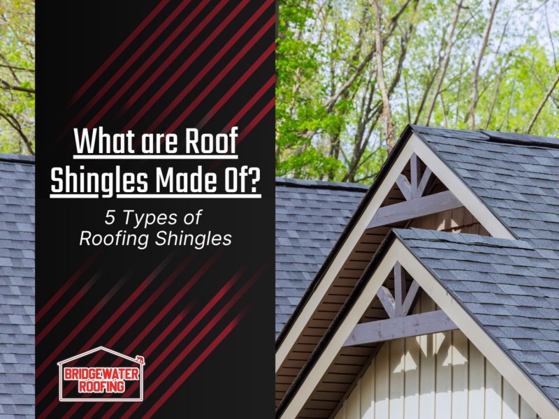 What are Roof Shingles Made Of? 5 Types of Roofing Shingles